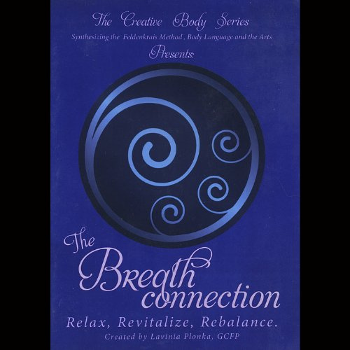 The Breath Connection: Relax Revitalize Rebalance