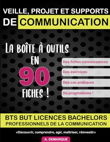 VEILLE PROJET ET SUPPORTS DE COMMUNICATION: La boîte à outils en 90 fiches