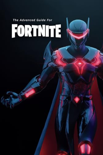 The Advanced Guide For Fortnite BR: (unofficial)