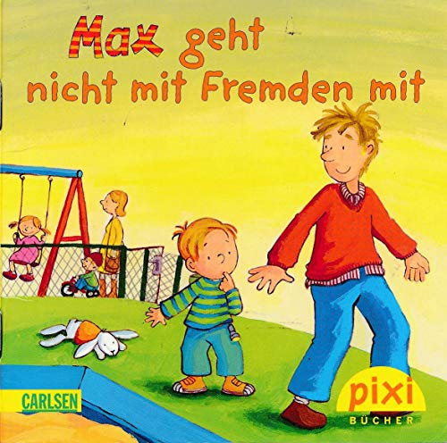 Max geht nicht mit Fremden mit PIXI Buch Nr. 1784 aus der PIXI Bücher Serie 197