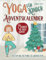 Yoga für Kinder Adventskalender – Achtsam und entspannt bis Weihnachten!: 24 Übungen für ruhige Momente