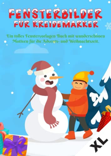 Fensterbilder für Kreidemarker Weihnachten Winter und Adventszeit: Fenstervorlagen für Kinder und Erwachsene - Festlich Kreative Fensterdeko zum Bemalen mit dem abwischbaren Kreidestift.