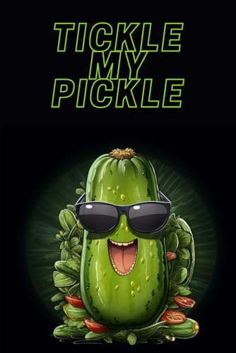 Tickle My Pickle Notebook: 120 Page Lined Paper Funny Novelty Gift Birthday Christmas Illustrated Printed Interior Stationary