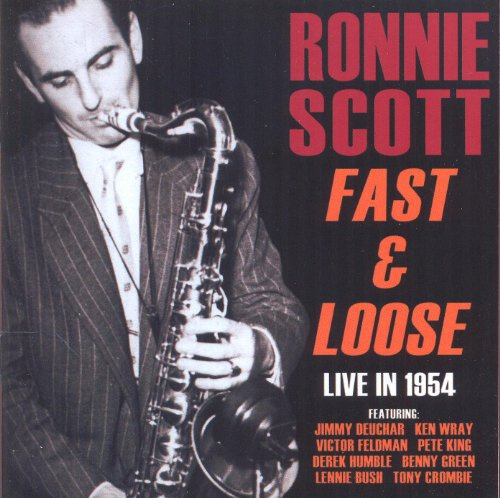 Scott, Ronnie : Fast & Loose: Live in 1954