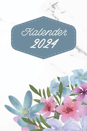 Kalender 2024: Kompakter Jahresplaner Wochenübersicht | A5 | Januar bis Dezember | Ferien, Feiertagen Monatsübersicht und vieles mehr | Organizer und Zeitplaner für 1 Jahr | Blumenzauber Aquarell