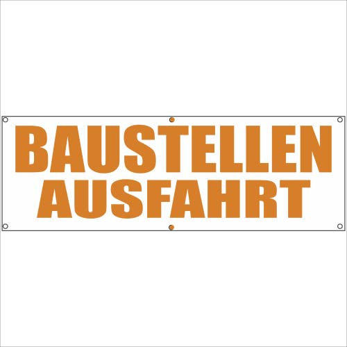 Werbeplane - Gerüstplane - p108 - Baustellenausfahrt - NEU - 200 cm x 67 cm - Plane für Baustelle, Garten, Zaun oder Veranstaltung im Sommer - Winter - auch personalisiert
