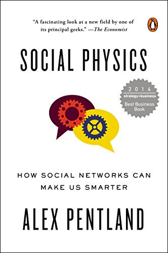 Social Physics: How Social Networks Can Make Us Smarter (English Edition)
