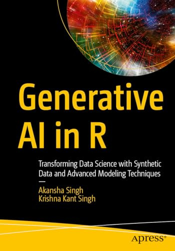 Generative AI in R: Transforming Data Science with Synthetic Data and Advanced Modeling Techniques