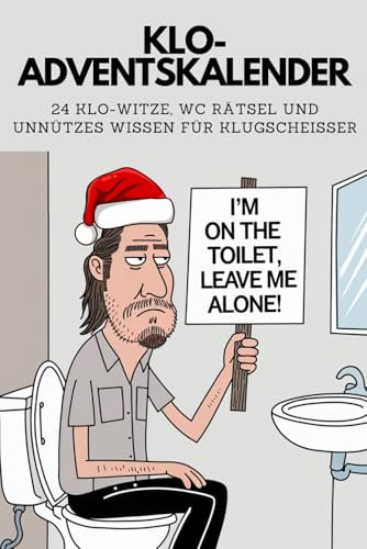 Klo Adventskalender: 24 Klo Witze, WC Rätsel, Fun Facts, Wortspiele und unnützes Wissen für Klugscheißer
