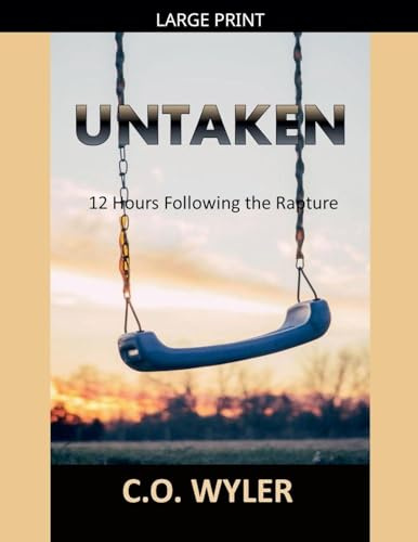 Untaken: 12 Hours Following the Rapture (End Times, Band 1)