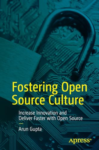 Fostering Open Source Culture: Increase Innovation and Deliver Faster with Open Source