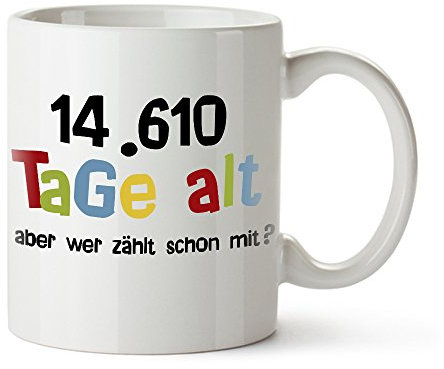 Tasse mit Spruch zum 40. Geburtstag - 14.610 Tage alt…aber wer zählt schon? - Geburtstagstasse mit Alter in Tagen - Geburtstags-Geschenk zum 40. - Kaffeetasse und Teetasse