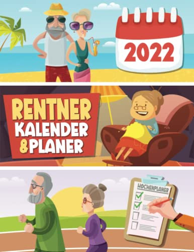 Rentner Kalender & Planer 2022: Terminkalender und Wochenplaner für Activer Senioren I Großdruck Rentnerkalender 2022 - Lustig Geschenkidee für Oma und Opa