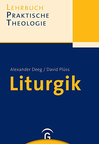 Liturgik (Lehrbuch Praktische Theologie 5)