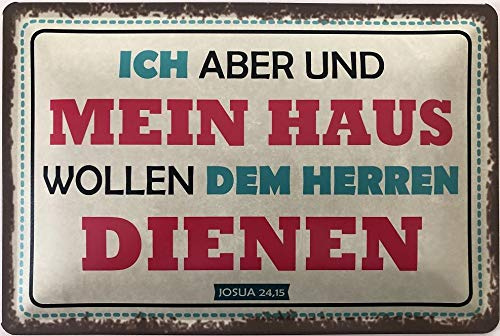 Blechschild 30 x 20 cm Gottes Spruch: Ich aber und mein Haus wollen dem Herrn dienen - Deko7