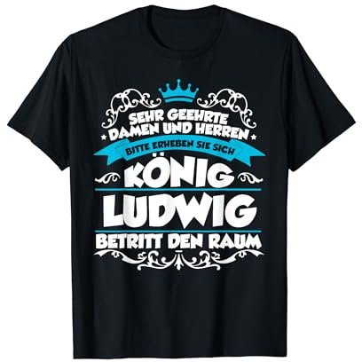 Sehr Geehrte Damen Und Herren König Ludwig T-Shirt