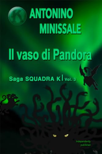 Il Vaso di Pandora: Squadra K - Vol.3 (Italian Edition)