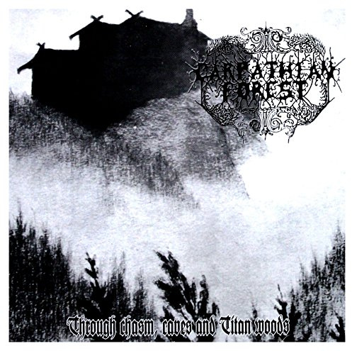 CARPATHIAN FOREST - Through Chasm, Caves And Titan Wood (1 CD)
