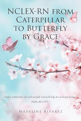 NCLEX-RN from Caterpillar to Butterfly by Grace