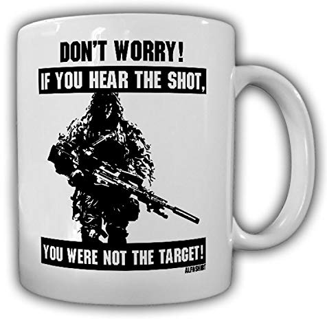 Tasse Sniper saying don't worry Schuss Scharfschütze US Army BW Ghillie #18398