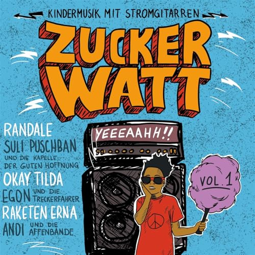 Zucker Watt - Kindermusik mit Stromgitarren Vol.1