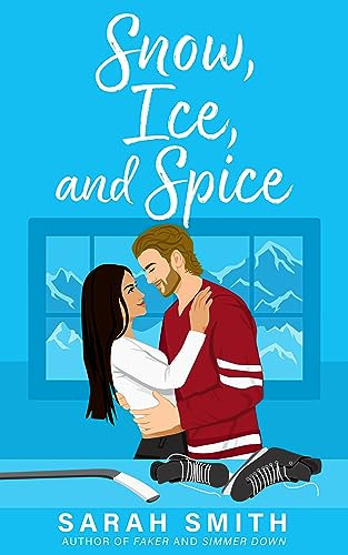 Snow Ice and Spice: A Steamy Enemies to Lovers Hockey Romance (Grant Siblings Series Book 2) (English Edition)