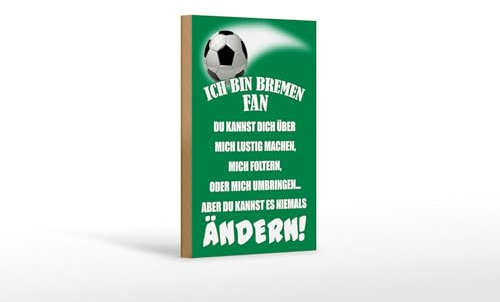 FEMER Holzschild Spruch 12x18 cm ich Bin Bremen Fan Fußball