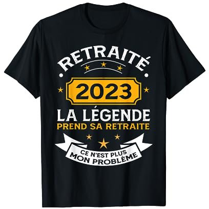 Retraité 2023 homme femme humour Légende prend sa retraite T-Shirt