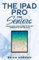 The iPad Pro for Seniors: A Ridiculously Simple Guide To the Next Generation of iPad and iOS 12 (Tech for Seniors Book 3) (English Edition)
