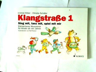 Klangstraße 1 Sing mit, tanz mit, spiel mit mir - Kinderheft mit Elterninformationen, Anwesenheitsheft und Arbeitsblättern, Elementares Musizieren für Kinder ab 4 Jahren