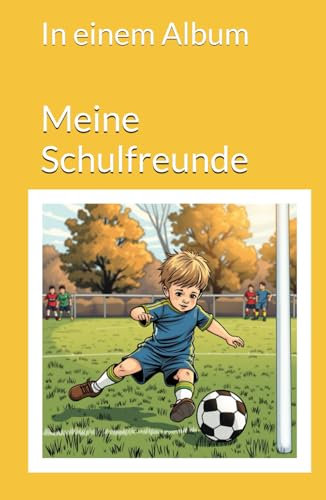 Meine Schulfreunde: In einem Album