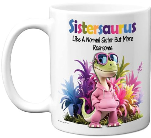 Sister Gifts - Roarsome Sistersaurus Mug - Happy Birthday Gifts for Sister from Brother Dinosaur Step Sis Presents, 11oz Ceramic Dishwasher Safe Premium Mugs