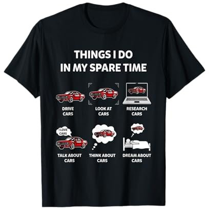 Things I Do In My Spare Time Funny Car Graphic Mens & Womens T-Shirt