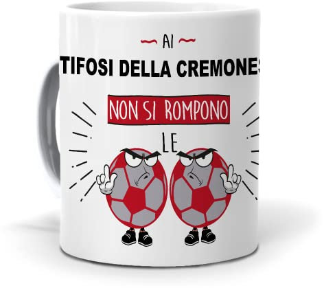 Regalo originale. Idea da regalare. Tazza Ai tifosi della cremonese non si rompono le palle. Ceramica 350 ml.