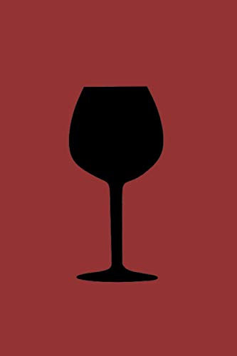 Notizbuch: Wein Weinglas Weinbau Sommelier Weinprobe Weinverkostung Notizbuch weinrot 6x9 Zoll (ca A5) liniertes Buch zum reinschreiben,120 Seiten, ... Tagebuch Gästebuch Geschenk Geschenkide