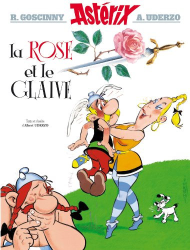 Asterix - La Rose et le glaive - n°29 (Astérix) (French Edition)