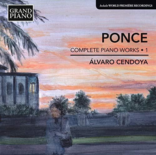 Ponce: Complete Piano Works: Volume 1