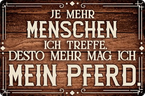 30 x 20 cm – Wetterfestes Pferdeschild, Pferd Deko Schild, Lustiger Spruch für Pferdebesitzer (Je mehr Menschen ich treffe, desto mehr mag ich mein Pferd)