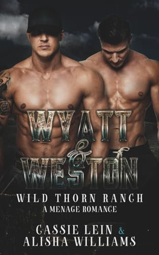 Wyatt &Weston: A MFM Menage Romance (Wild Thorn Ranch, Band 2)