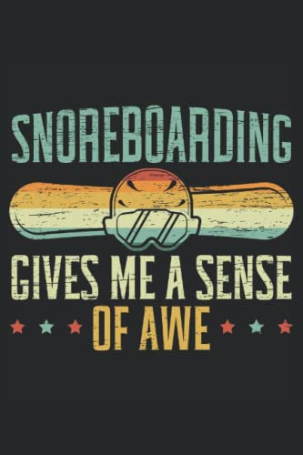 Snowboarding Gives Me A Sense Of Awe: Snowboarding Notebook For A Snowboarder And Snowboard Rider.