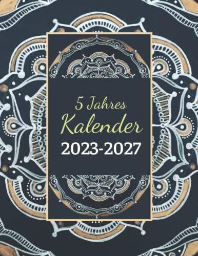 2023 - 2027 5 Jahres Kalender: 60-Monats-Jahresplaner, Monatskalender, Agenda-Planer, Terminplaner und Feiertage