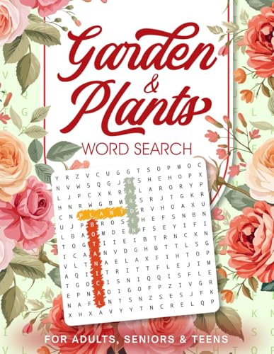 Garden & Plants Word Search Large Print: Explore 1500+ Botanical-Themed Words with Interesting Facts on Every Page - Mindfulness Word Search Book for Adults, Teens & Seniors