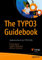 The TYPO3 Guidebook: Understand and Use TYPO3 CMS (English Edition)