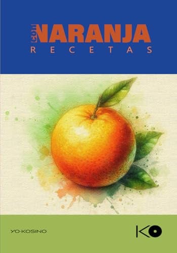 RECETAS CON NARANJA: COCINA EXOTICA (RECETAS CON FRUTAS Y VEGETALES)