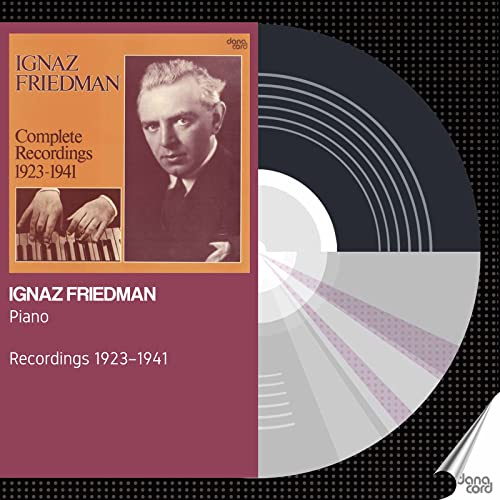 Ignaz Friedman: Sämtliche Aufnahmen 1923-1941