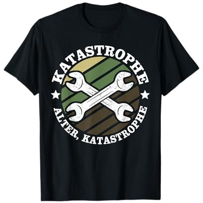Katastrophe Sprüche Steel Werkzeug Handwerker Buddies T-Shirt