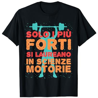 Regalo Divertente Di Laurea Dottore In Scienze Motorie Art Maglietta