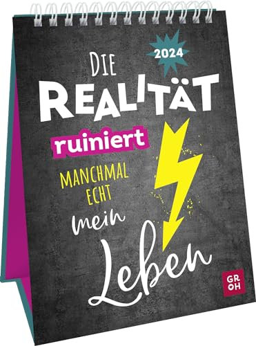 Wochenkalender 2024: Die Realität ruiniert manchmal echt mein Leben: Dekorativer Tischkalender im Hochformat zum Aufstellen mit frechen Sprüchen und etwas schwarzem Humor