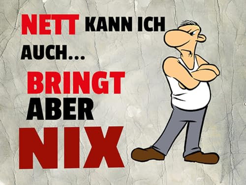 Blechschild 30x40 nett kann ich auch bringt aber nix Wand Deko Cafe Sammler Geschenk
