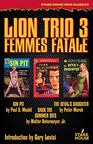 Lion Trio 3: Femmes Fatale: Sin Pit / Dark the Summer Dies / The Devil's Daughter: Femme Fatale - Sin Pit / Dark the Summer Dies / The Devil's Daughter